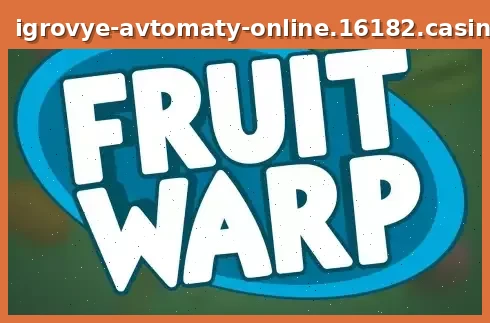 Fruit Warp
